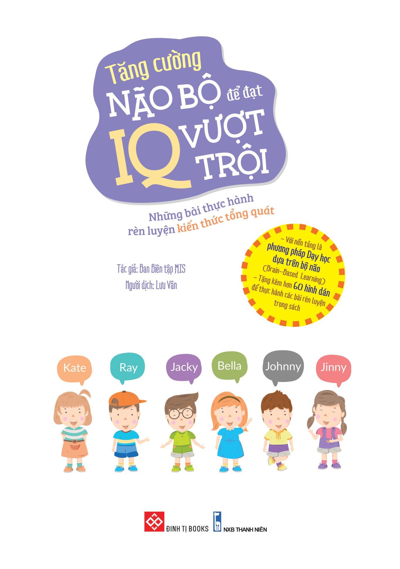 Tăng Cường Não Bộ Để Đạt IQ Vượt Trội - Những Bài Thực Hành Rèn Luyện Kiến Thức Tổng Quát