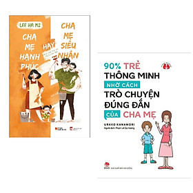 Combo 2 cuốn sách hay về cách nuôi dạy con : Cha Mẹ Hạnh Phúc Hay Cha Mẹ Siêu Nhân + 90% Trẻ Thông Minh Nhờ Cách Trò Chuyện Đúng Đắn Của Cha Mẹ (Tặng kèm Bookmark Happy Life )