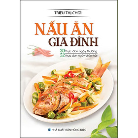Nấu ăn gia đình - 2024 (30 thực đơn ngày thường + 52 thực đơn ngày chủ nhật) (TTC)