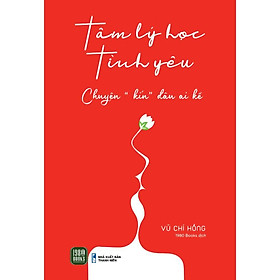 Sách - Tâm Lý Học Tình Yêu - Vũ Chí Hồng - 1980 Books