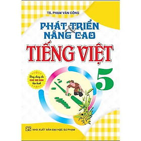 Sách - Phát Triển Và Nâng Cao Tiếng Việt Lớp 5 - Dùng Chung Các Bộ SGK Hiện Hành - Hồng Ân