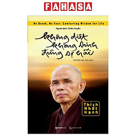 Không Diệt Không Sinh Đừng Sợ Hãi (Tái Bản 2022)