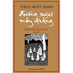 Đường Xưa Mây Trắng - Theo Gót Chân Bụt (Tái bản năm 2024) (Bìa cứng)
