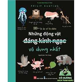 Sách - 100++ bí ẩn về tự nhiên: Những động vật kỳ diệu nực cười nhất + Những động vật đáng kinh ngạc vô dụng nhất