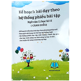 Sách - Kế hoạch bài dạy theo hệ thống phiếu bài tập ngữ văn 11 -  học kì 2 (cánh diều)