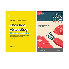 Combo 2 Cuốn Chăm Sóc Sức Khỏe :Khoa Học Về Lối Sống: The Science Of Living (Bìa cứng) nn + Dinh Dưỡng 4.0 az