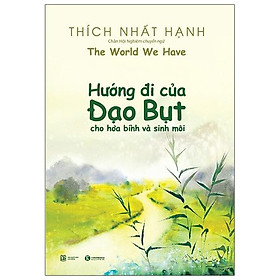Hướng Đi Của Đạo Bụt Cho Hòa Bình Và Sinh Môi (Tái Bản 2020)