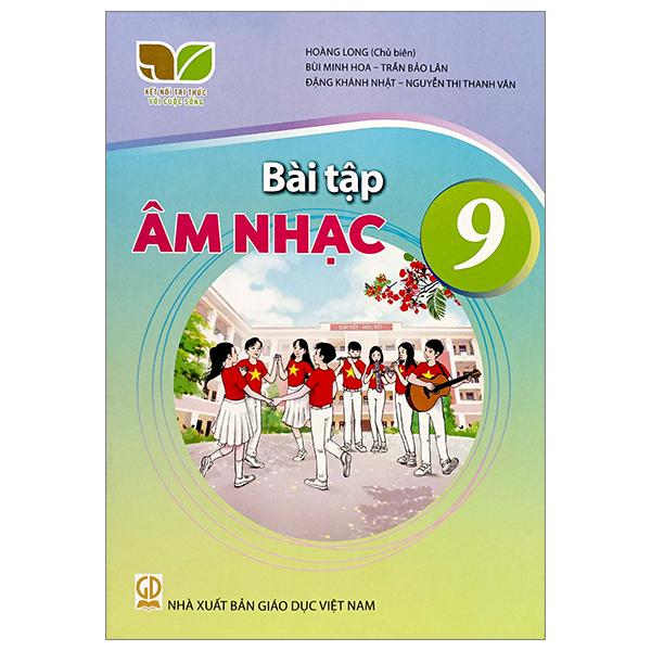 Sách Giáo Khoa Bài Tập Âm Nhạc 9 (Kết Nối) (Chuẩn)