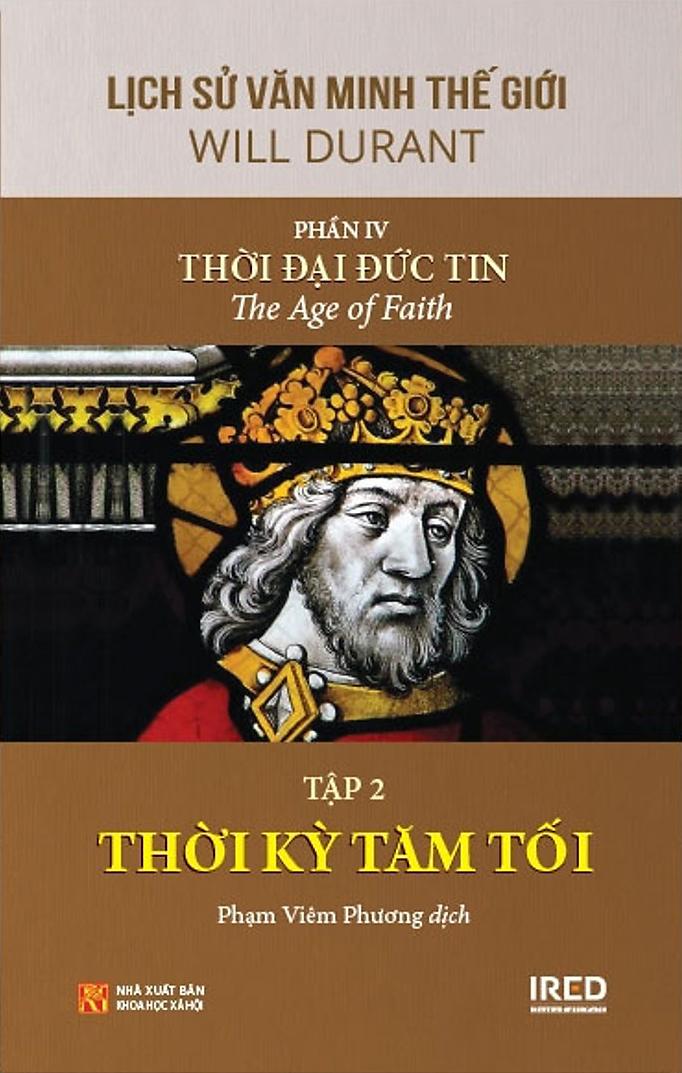 Bộ Sách Lịch Sử Văn Minh Thế Giới - Phần IV - Thời Đại Đức Tin - Bìa Cứng (Bộ 6 Cuốn)