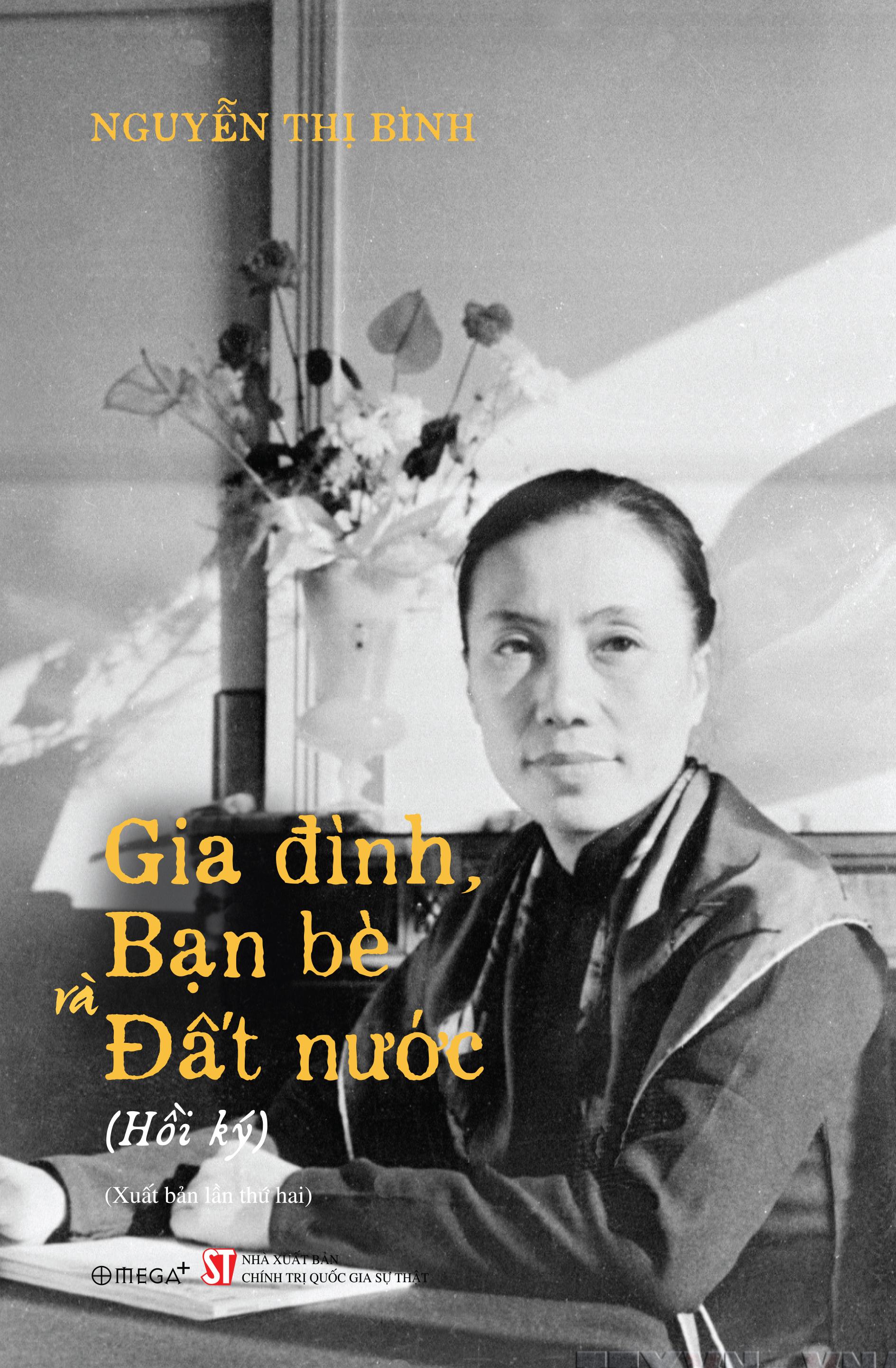 Sách - Hồi Ký Nguyễn Thị Bình - Gia Đình, Bạn Bè Và Đất Nước - Bìa Cứng