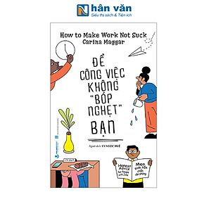 Để Công Việc Không "Bóp Nghẹt " Bạn