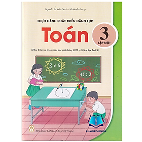 Sách - Thực hành phát triển năng lực Toán 3 tập 1 (Theo chương trình GDPT 2018 - Hỗ trợ học buổi 2)