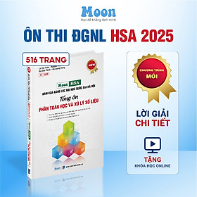 Sách ôn thi đánh giá năng lực Hà Nội HSA 2025 - Tổng ôn phần toán học và xử lý số liệu Moonbook