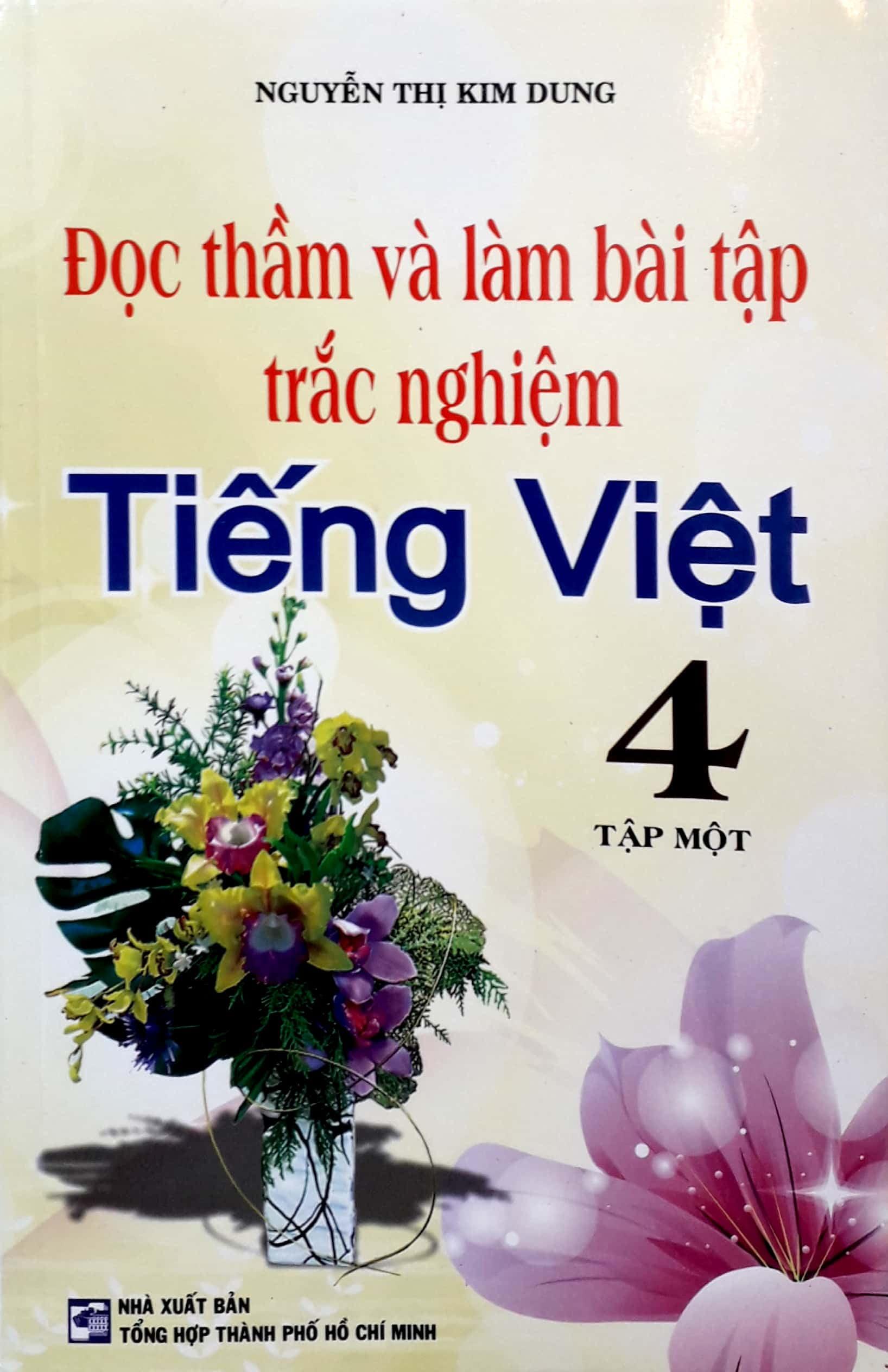Đọc Thầm Và Làm Bài Tập Trắc Nghiệm Tiếng Việt 4 - Tập 1