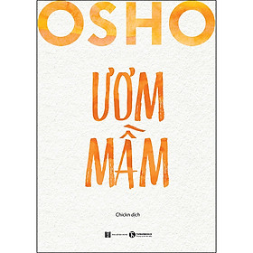 Combo 2 Cuốn sách: Osho - Ươm Mầm + Đạo - Trạng Thái Và Nghệ Thuật