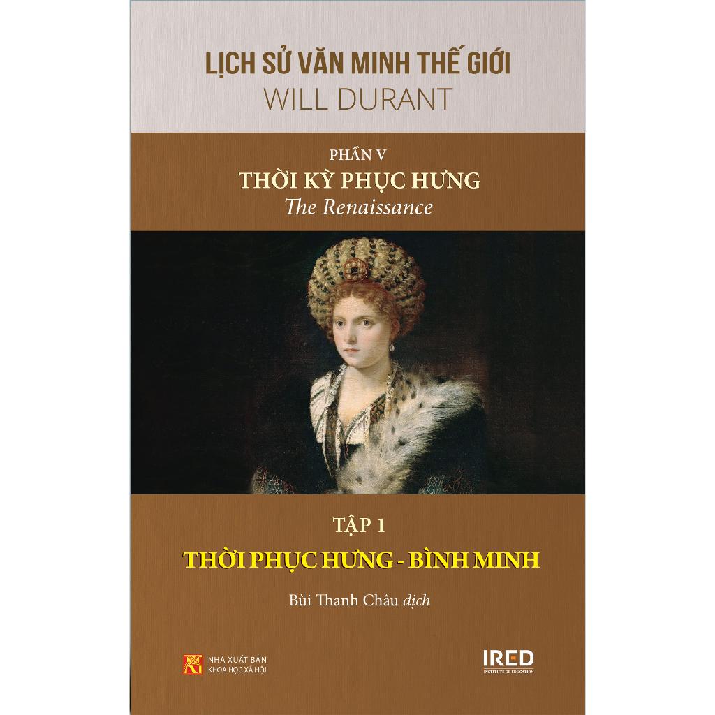 Bộ Sách Lịch Sử Văn Minh Thế Giới - Phần V - Thời Kỳ Phục Hưng (Bộ 3 Cuốn)