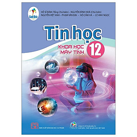 Sách giáo khoa Tin học 12- Khoa học máy tính- Cánh Diều V