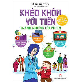 Khéo Khôn Với Tiền – Tránh Những Ưu Phiền