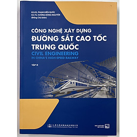 Sách - Công Nghệ Xây Dựng Đường Sắt Cao Tốc Trung Quốc (Tập 2)