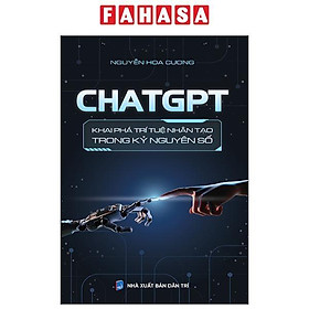 Sách - ChatGPT - Khai Phá Trí Tuệ Nhân Tạo Trong Kỷ Nguyên Số
