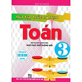 Sách - Bài Tập Trắc Nghiệm Toán Lớp 3 - Dùng Chung Cho Các Bộ SGK Hiện Hành - Hồng Ân