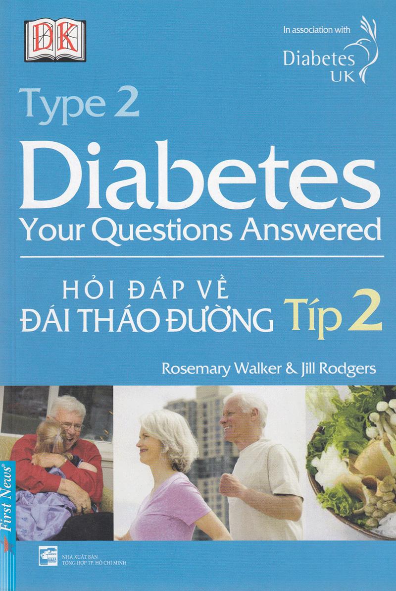 Hỏi Đáp Về Đái Tháo Đường Típ 2
