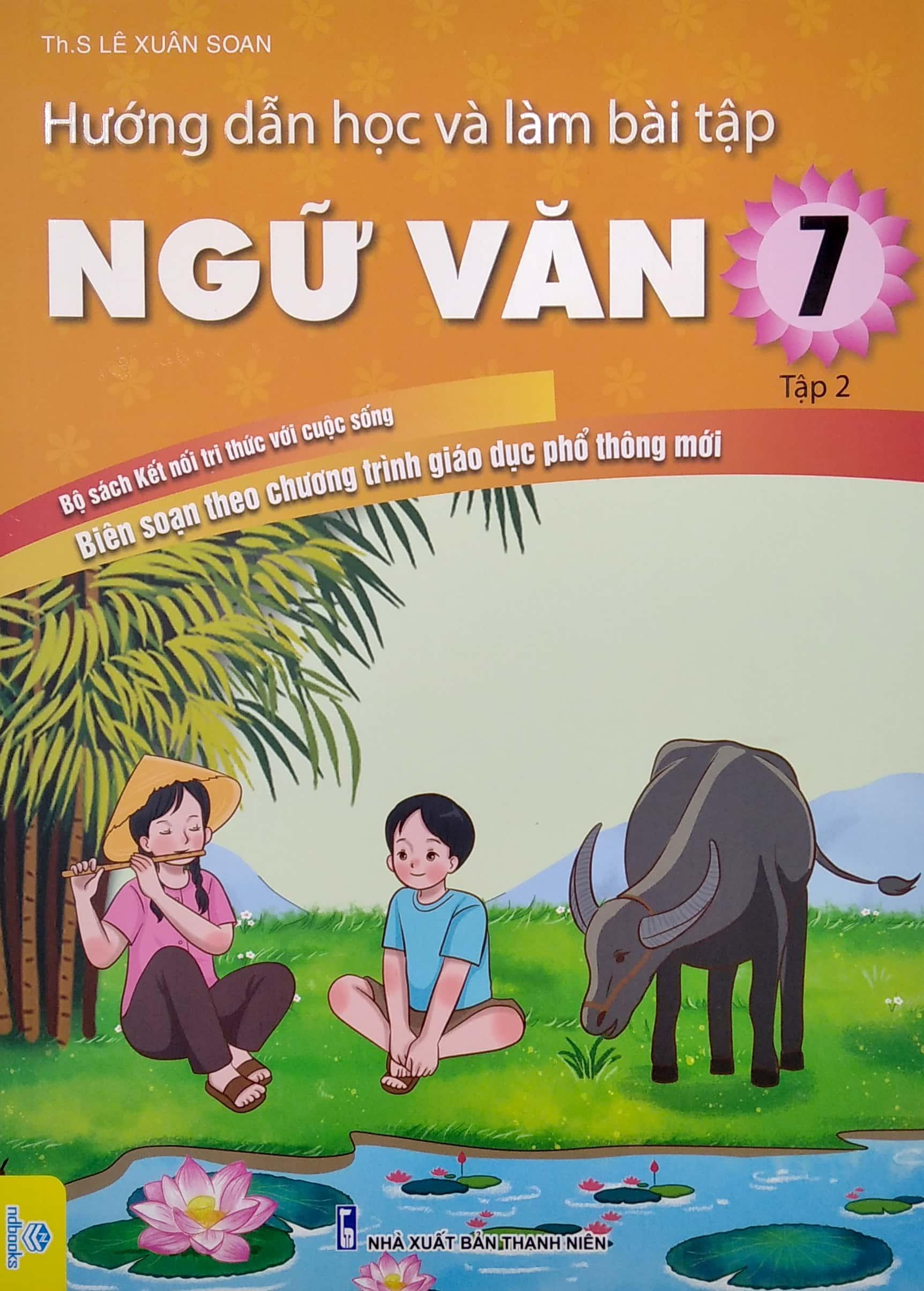 Hướng Dẫn Học Và Làm Bài Tập Ngữ Văn 7 - Tập 2 (Bộ Sách Kết Nối Tri Thức Và Sáng Tạo)