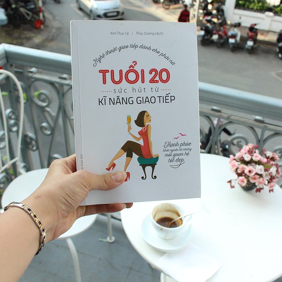 Sách- Tuổi 20 Sức Hút Từ Kỹ Năng Giao Tiếp - Nghệ Thuật Giao Tiếp Dành Cho Phái Nữ (ML)
