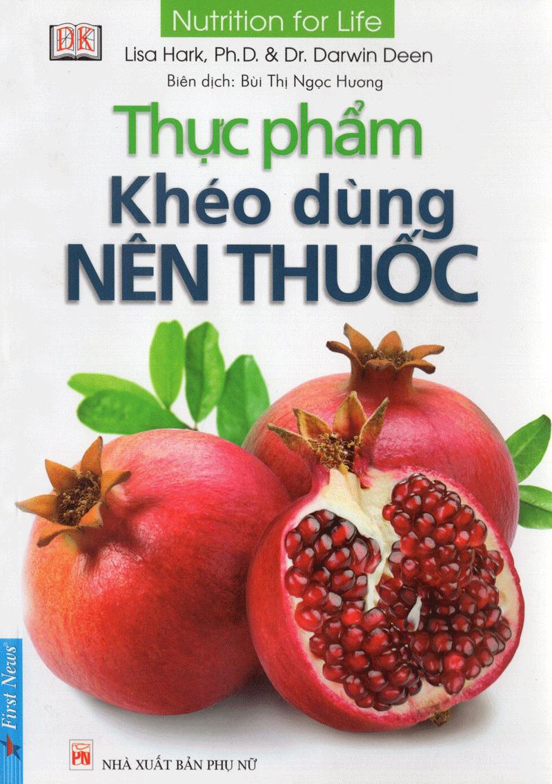Thực Phẩm Khéo Dùng Nên Thuốc (Tái Bản)