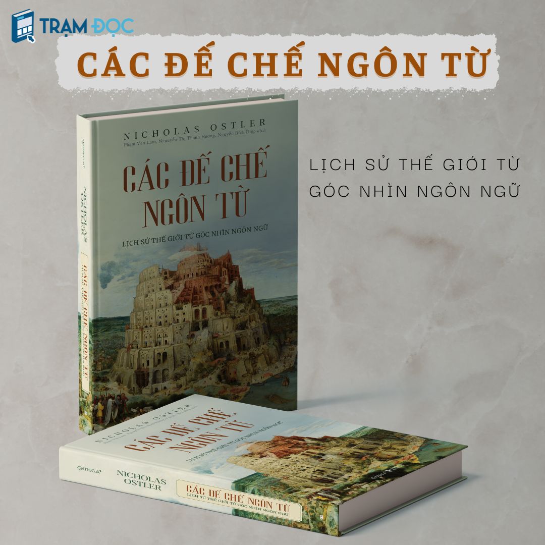 Các Đế Chế Ngôn Từ - Lịch Sử Thế Giới Từ Góc Nhìn Ngôn Ngữ