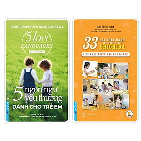 Combo 33 Bài Thực Hành Theo Phương Pháp Shichida + 5 Ngôn Ngữ Yêu Thương Dành Cho Trẻ Em - Bản Quyền