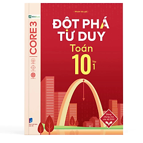 Sách - Đột phá tư duy Toán 10 Tập 1 - Nhóm tác giả - Nhà xuất bản Dân Trí  - WinBooks