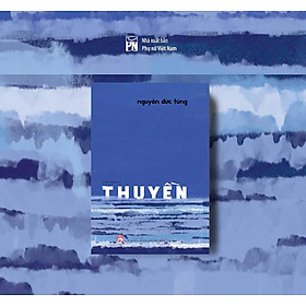 THUYỀN – Nguyễn Đức Tùng – NXB Phụ Nữ Việt Nam