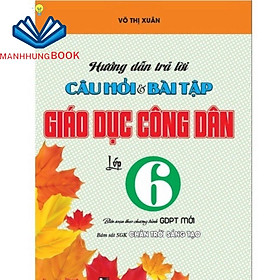 SÁCH - Hướng dẫn trả lời câu hỏi & bài tập giáo dục công dân lớp 6