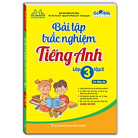 Sách GLOBAL SUCCESS - Bài tập trắc nghiệm Tiếng anh lớp 3 tập 2 (có đáp án)