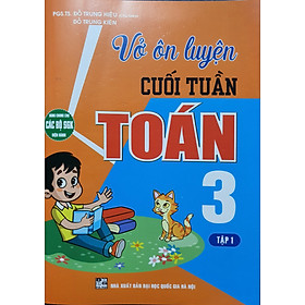 Vở ôn luyện cuối tuần toán 3 tập 1