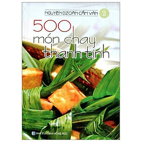  500 Món Chay Thanh Tịnh - Tập 2