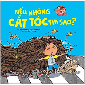 Bé Khoẻ Mỗi Ngày: Nếu Không Cắt Tóc Thì Sao