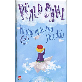 Roald Dahl - Những Ngày Xưa Yêu Dấu