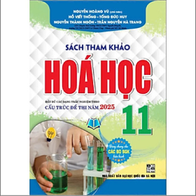 SÁCH - sách tham khảo hoá học 11 Cấu Trúc Đề Thi Năm 2025 (dùng chung cho các bộ sgk hiện hành)