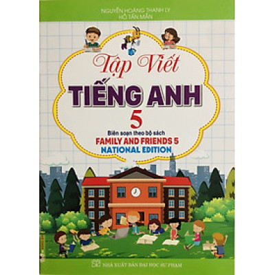 Tập Viết Tiếng Anh 5 (Dùng Kèm Family and Friends)