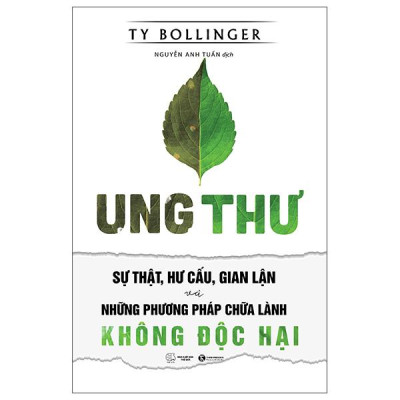 Sách - Ung Thư - Sự Thật, Hư Cấu Và Gian Lận Và Những Phương Pháp Chữa Bệnh Không Độc Hại (Tái Bản 2025)