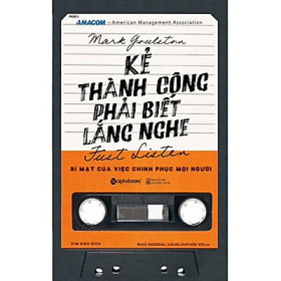Kẻ Thành Công Phải Biết Lắng Nghe_AL