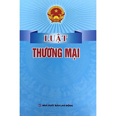 Luật Thương Mại - Nhiều tác giả - NXB Lao động