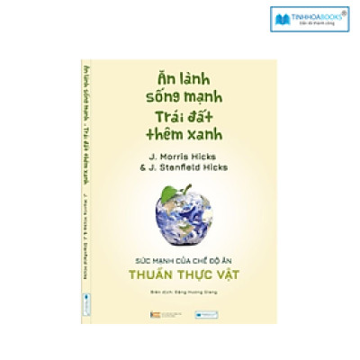 Sách mới: Ăn lành sống mạnh - Trái đất thêm xanh