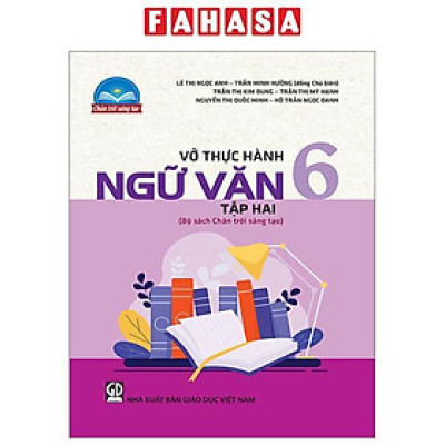 Vở Thực Hành Ngữ Văn 6 - Tập 2 (Chân Trời Sáng Tạo) (Chuẩn)