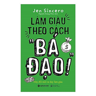 Làm giàu theo cách " Bá Đạo"  - Bản Quyền