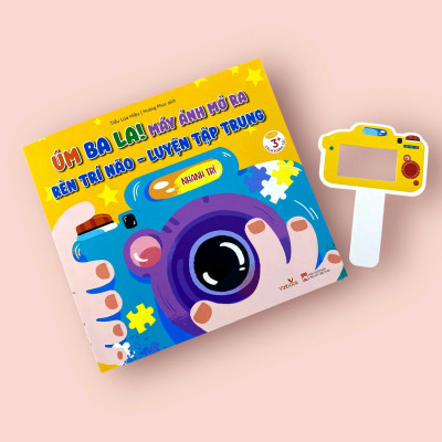 Sách - Úm Ba La! Máy ảnh mở ra! RÈN TRÍ NÃO - LUYỆN TẠP TRUNG - Nhanh trí - Sách tương tác - Dành cho trẻ 3+
