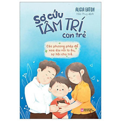 Sơ Cứu Tâm Trí Con Trẻ
