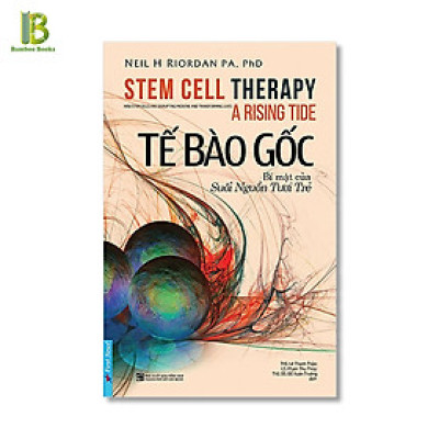 Sách - Tế Bào Gốc - Bí Mật Của Suối Nguồi Tươi Trẻ - Neil H.Riordan - First News - Bìa Mềm